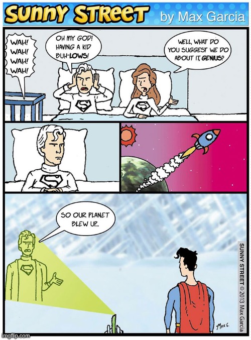 image tagged in comics,sunny street,superman,krypton,annoying baby,lies | made w/ Imgflip meme maker