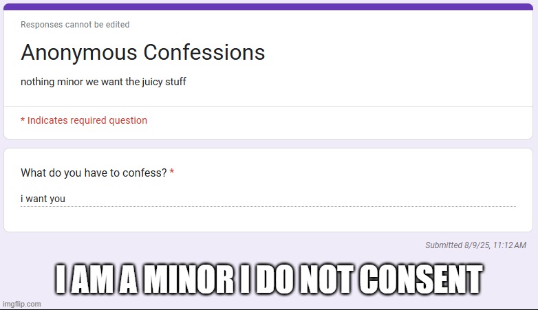 I AM A MINOR I DO NOT CONSENT | made w/ Imgflip meme maker