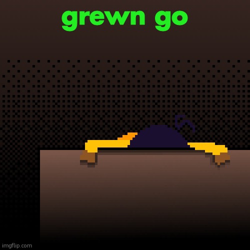 life. | grewn go | image tagged in life | made w/ Imgflip meme maker