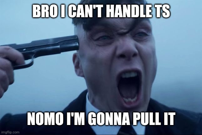 Thomas Shelby holds a gun to his head | BRO I CAN'T HANDLE TS NOMO I'M GONNA PULL IT | image tagged in thomas shelby holds a gun to his head | made w/ Imgflip meme maker