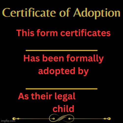 Adoption Form | image tagged in adoption form | made w/ Imgflip meme maker