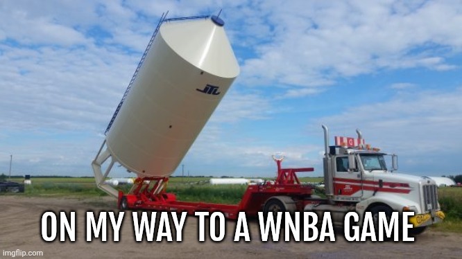 wnba memes | ON MY WAY TO A WNBA GAME | image tagged in political meme | made w/ Imgflip meme maker