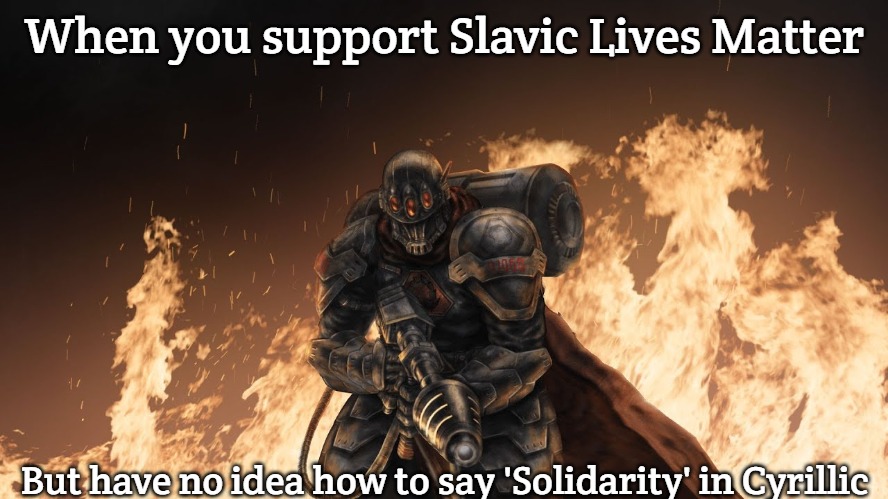Black Hand | When you support Slavic Lives Matter; But have no idea how to say 'Solidarity' in Cyrillic | image tagged in black hand,slavic black hand,slm | made w/ Imgflip meme maker