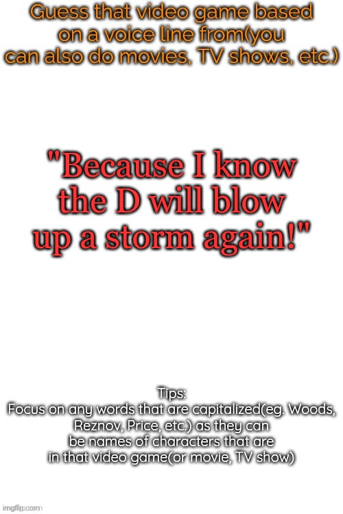 not a game | "Because I know the D will blow up a storm again!" | made w/ Imgflip meme maker