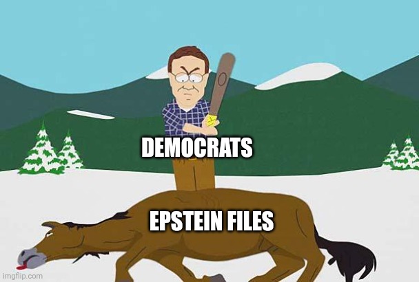 Beating a dead horse | DEMOCRATS EPSTEIN FILES | image tagged in beating a dead horse | made w/ Imgflip meme maker