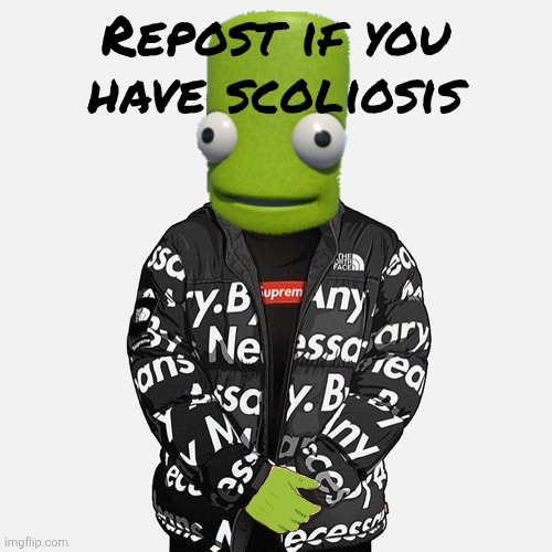 epilektoi drip | Repost if you have scoliosis | image tagged in epilektoi drip | made w/ Imgflip meme maker