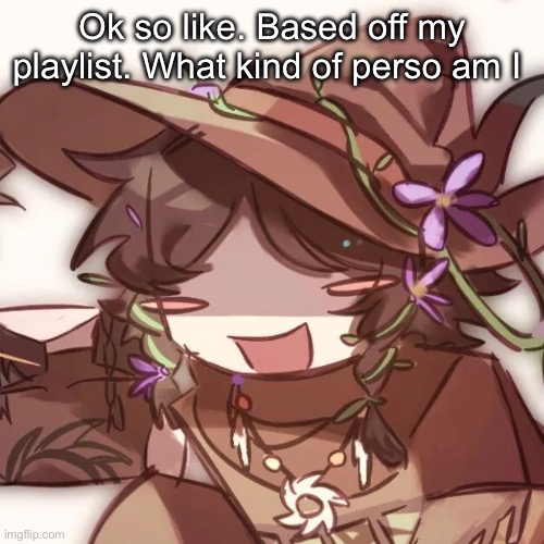 azur. | Ok so like. Based off my playlist. What kind of perso am I | made w/ Imgflip meme maker