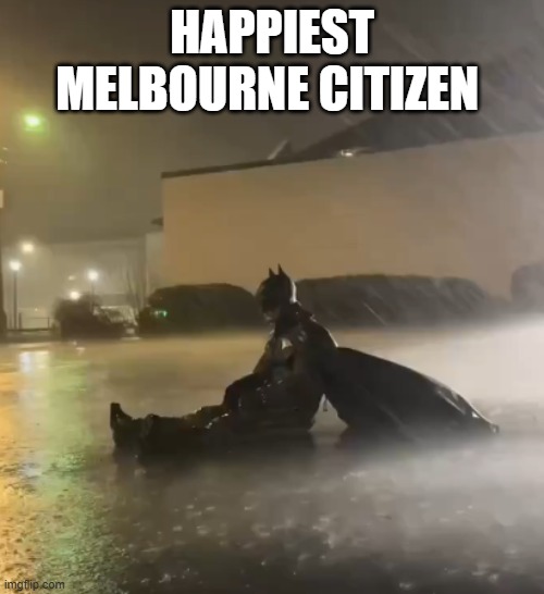 HAPPIEST MELBOURNE CITIZEN | image tagged in shitpost | made w/ Imgflip meme maker