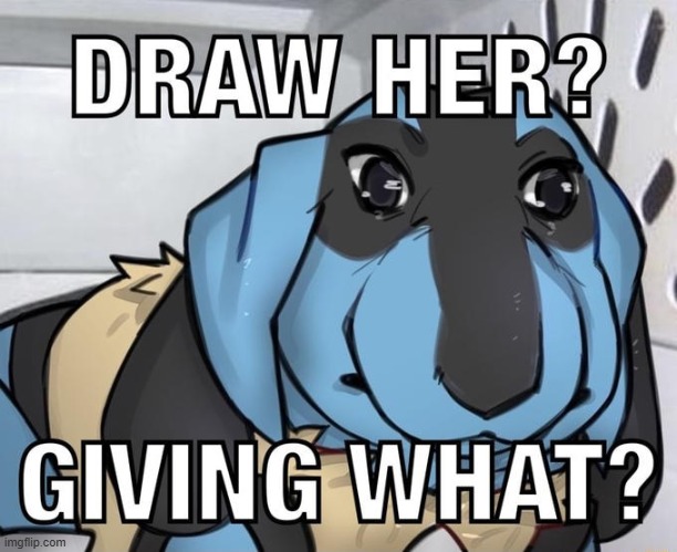 Draw her | image tagged in draw,her | made w/ Imgflip meme maker