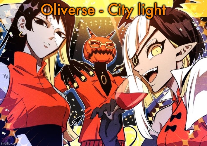 holy shit guy it my favourite music show | Oliverse - City light | image tagged in holy shit guy it my favourite music show | made w/ Imgflip meme maker