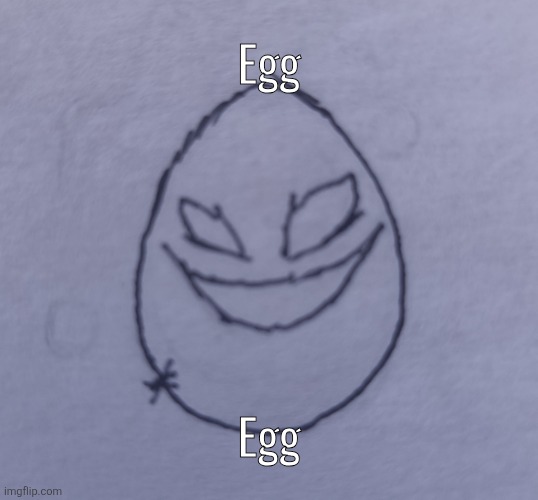 Egg (request from egg) (joking, request from BlookGaming ) | Egg; Egg | image tagged in egg | made w/ Imgflip meme maker