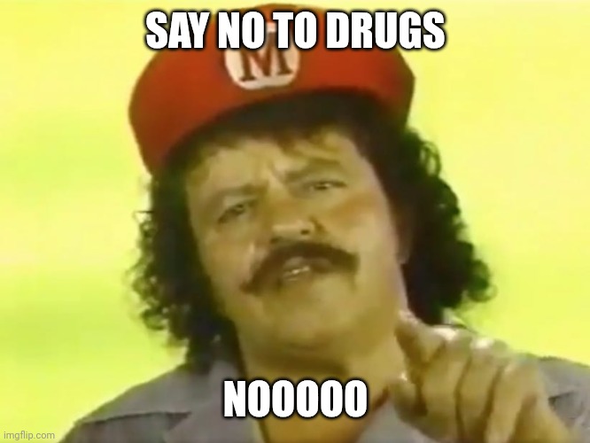 You Go To Hell Before You Die | SAY NO TO DRUGS; NOOOOO | image tagged in you go to hell before you die | made w/ Imgflip meme maker