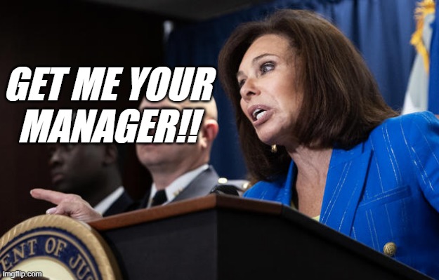 In non-Epstein-Maxwell-Trump pedophile cabal news: Karen. | GET ME YOUR
MANAGER!! | image tagged in karen pirro,karen,omg karen,mega karen,world's loudest karen,foghorn drunkhorn | made w/ Imgflip meme maker