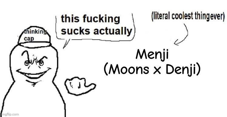 this sucks actually | Menji
(Moons x Denji) | image tagged in this sucks actually | made w/ Imgflip meme maker