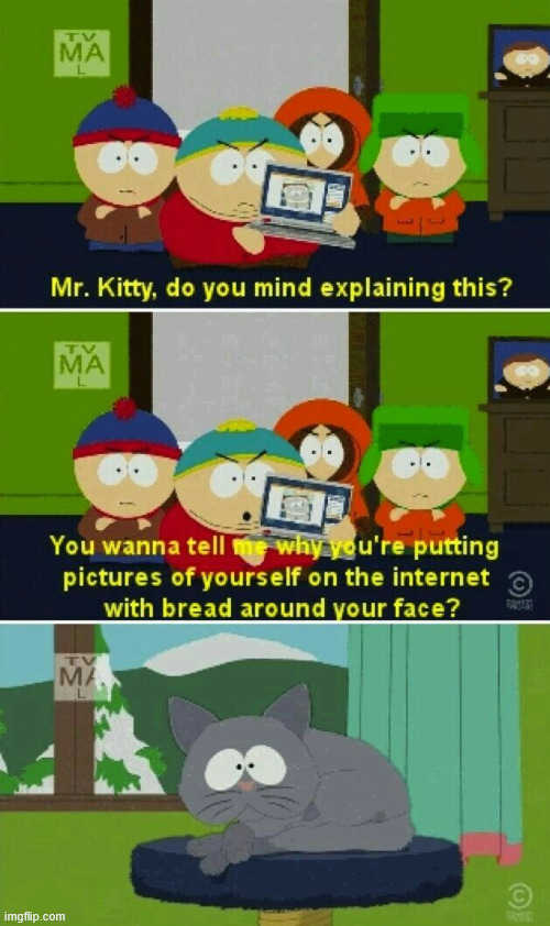 Kitty from South Park | image tagged in south park,moments,meme,latticeclimbing,climbing,funny | made w/ Imgflip meme maker
