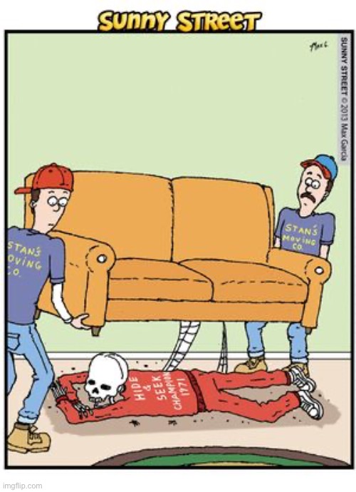 image tagged in comics,sunny street,movers,skeleton,hide and seek champ | made w/ Imgflip meme maker