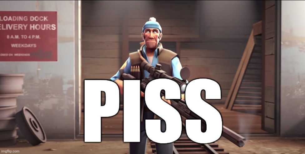 TF2 Sniper well shit | PISS | image tagged in tf2 sniper well shit | made w/ Imgflip meme maker