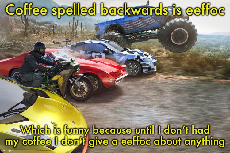 The crew 1 | Coffee spelled backwards is eeffoc; Which is funny because until I don’t had my coffee I don’t give a eeffoc about anything | image tagged in the crew 1 | made w/ Imgflip meme maker