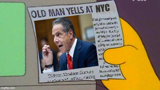 Old perv yells at NYC | NYC | image tagged in old man yells at cloud | made w/ Imgflip meme maker