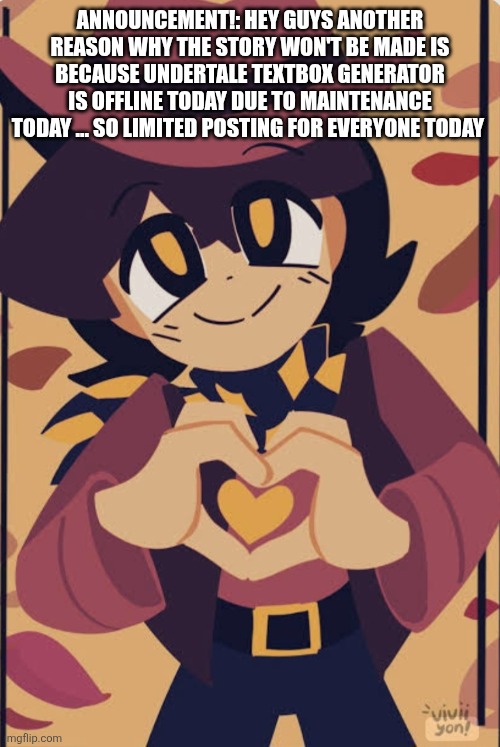 Wholesome clover | ANNOUNCEMENT!: HEY GUYS ANOTHER REASON WHY THE STORY WON'T BE MADE IS BECAUSE UNDERTALE TEXTBOX GENERATOR IS OFFLINE TODAY DUE TO MAINTENANCE TODAY ... SO LIMITED POSTING FOR EVERYONE TODAY | image tagged in wholesome clover | made w/ Imgflip meme maker