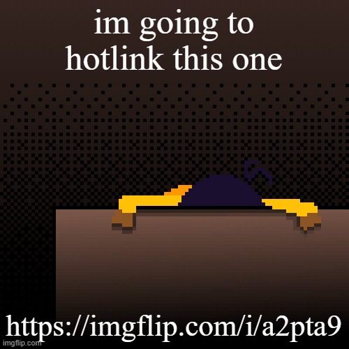 click on the link to help it get more views | im going to hotlink this one; https://imgflip.com/i/a2pta9 | image tagged in life | made w/ Imgflip meme maker