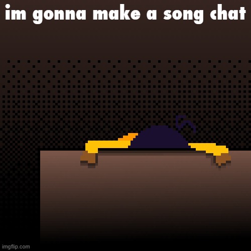 life. | im gonna make a song chat | image tagged in life | made w/ Imgflip meme maker