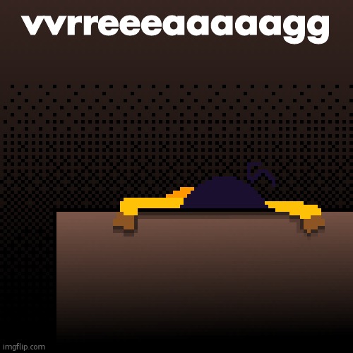 life. | vvrreeeaaaaagg | image tagged in life | made w/ Imgflip meme maker