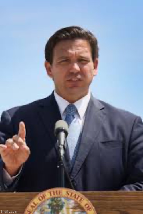 image tagged in gov ron desantis | made w/ Imgflip meme maker