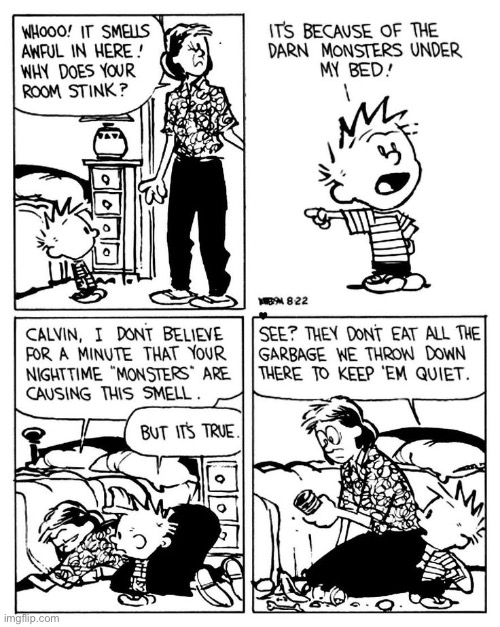 That explains it… | image tagged in calvin and hobbes,comics,smell,monsters under the bed,garbage | made w/ Imgflip meme maker