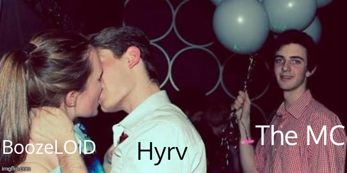 some oc shii idk (i can't post in the oc memes stream) | Hyrv; The MC; BoozeLOID | image tagged in guy with balloons | made w/ Imgflip meme maker
