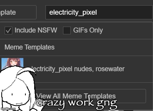 crazy work gng | made w/ Imgflip meme maker