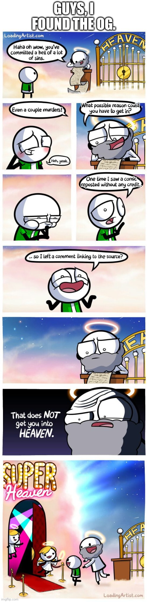 I found it | GUYS, I FOUND THE OG. | image tagged in super heaven | made w/ Imgflip meme maker