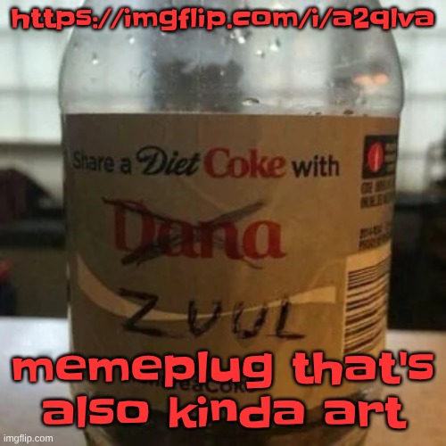 there is no diet, only zero | https://imgflip.com/i/a2qlva; memeplug that's also kinda art | image tagged in there is no diet only zero | made w/ Imgflip meme maker