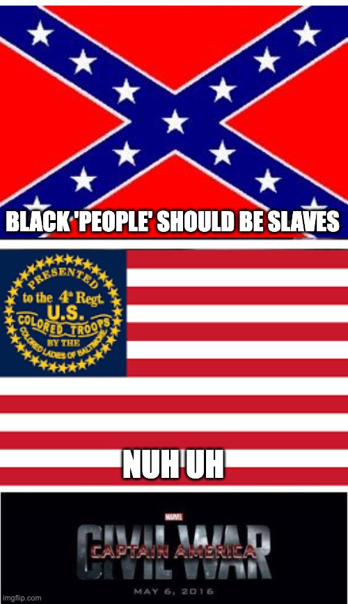 ami i wrong? | BLACK 'PEOPLE' SHOULD BE SLAVES; NUH UH | image tagged in memes,marvel civil war 1 | made w/ Imgflip meme maker