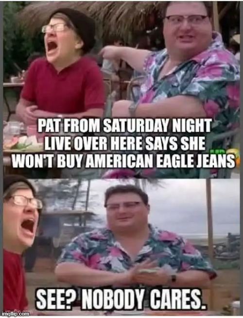Pat | image tagged in american eagle,jeans,sjw triggered,pat | made w/ Imgflip meme maker