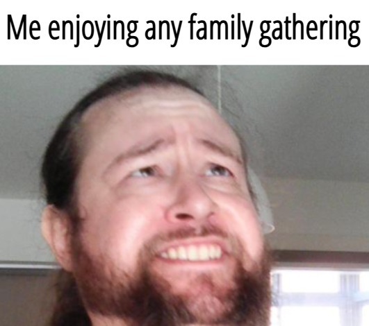 Did the stupid: Memed an "old" pic of myself | image tagged in family,funny,memes | made w/ Imgflip meme maker