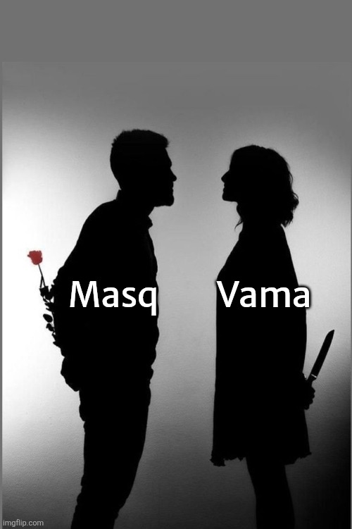 Masq; Vama | made w/ Imgflip meme maker
