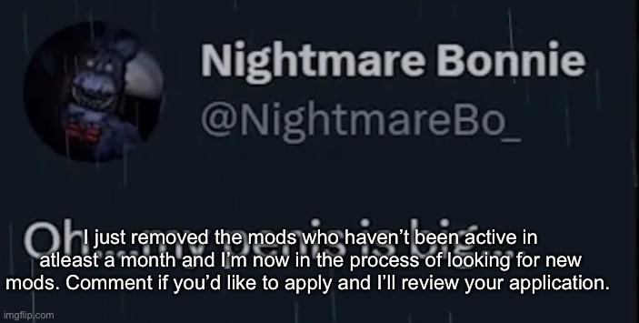 Oh…my penis is big | I just removed the mods who haven’t been active in atleast a month and I’m now in the process of looking for new mods. Comment if you’d like to apply and I’ll review your application. | image tagged in oh my penis is big | made w/ Imgflip meme maker