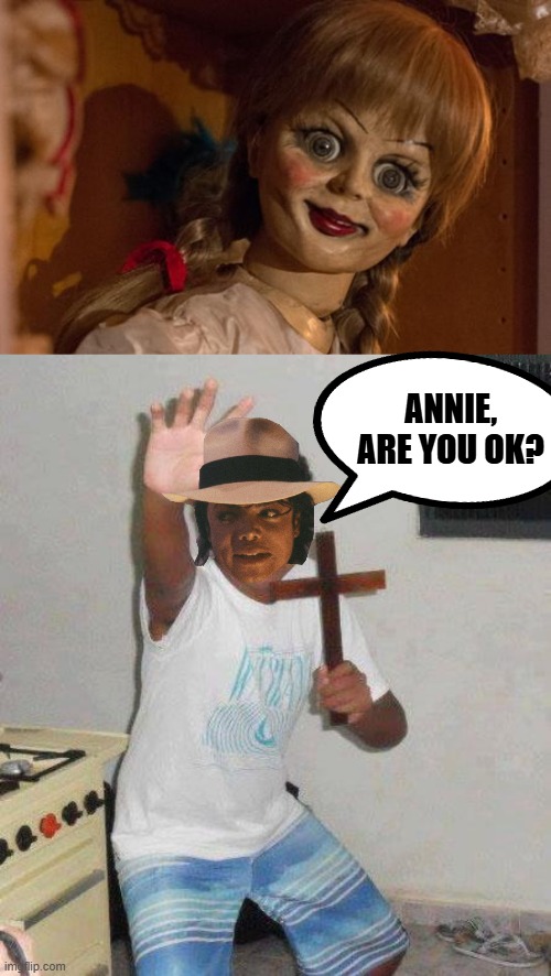 Eww im not watching this movie | ANNIE, ARE YOU OK? | image tagged in smooth exorcism meme,asked the wrong annie meme,annie are you ok meme | made w/ Imgflip meme maker