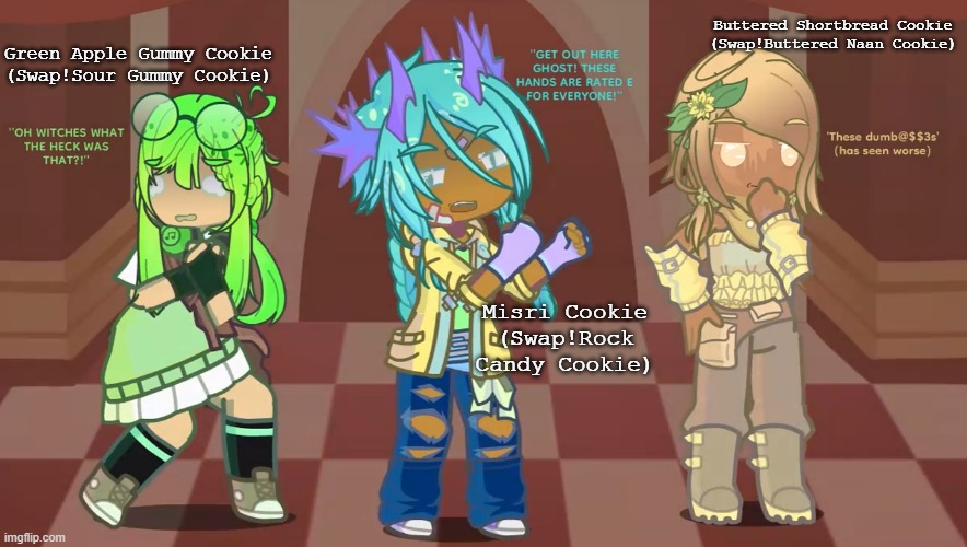 Okay, who let these idiots go to a haunted house together? (stuff with a swap au of some CRK ocs) (info dump in comments) | Buttered Shortbread Cookie
(Swap!Buttered Naan Cookie); Green Apple Gummy Cookie
(Swap!Sour Gummy Cookie); Misri Cookie
(Swap!Rock Candy Cookie) | image tagged in gacha,ocs,cookie run kingdom | made w/ Imgflip meme maker