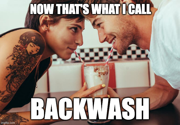 Romance | NOW THAT'S WHAT I CALL; BACKWASH | image tagged in romance | made w/ Imgflip meme maker