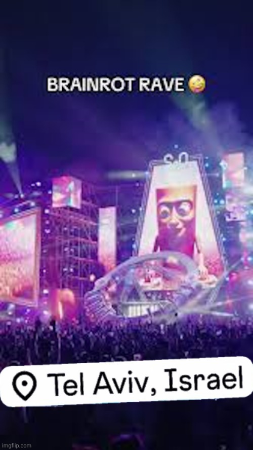 On god we all bombing the tel aviv brainrot raves | made w/ Imgflip meme maker