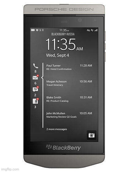 Porsche Design P'9982 Blackberry | image tagged in blackberry porsche design p'9982,porsche,design | made w/ Imgflip meme maker