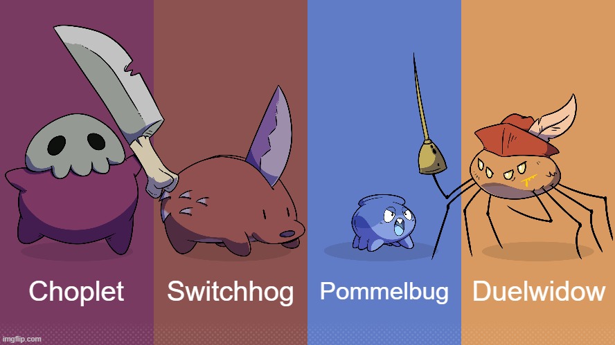 Choplet Switchhog Pommelbug Duelwidow | made w/ Imgflip meme maker