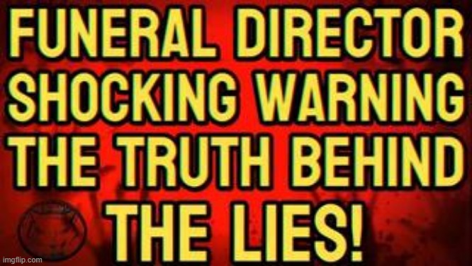 Funeral Director's Shocking Warning! The Truth Behind The Lies! (Video) 