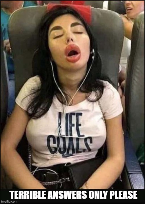 What Would You Do In This Situation ? | TERRIBLE ANSWERS ONLY PLEASE | image tagged in asleep,fish lips,what to do,wrong answers only,dark humour | made w/ Imgflip meme maker