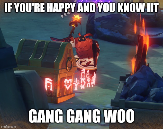 Abyss Mage Happy And You Know It | IF YOU'RE HAPPY AND YOU KNOW IIT; GANG GANG WOO | image tagged in genshin impact,genshin,gaming,funny | made w/ Imgflip meme maker