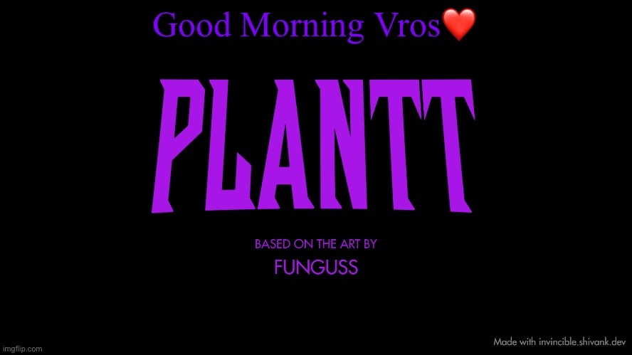plantt title card (season 2) | Good Morning Vros❤️ | image tagged in plantt title card season 2 | made w/ Imgflip meme maker