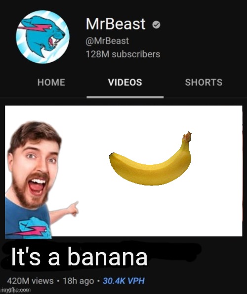 MrBeast thumbnail template | It's a banana | image tagged in mrbeast thumbnail template | made w/ Imgflip meme maker