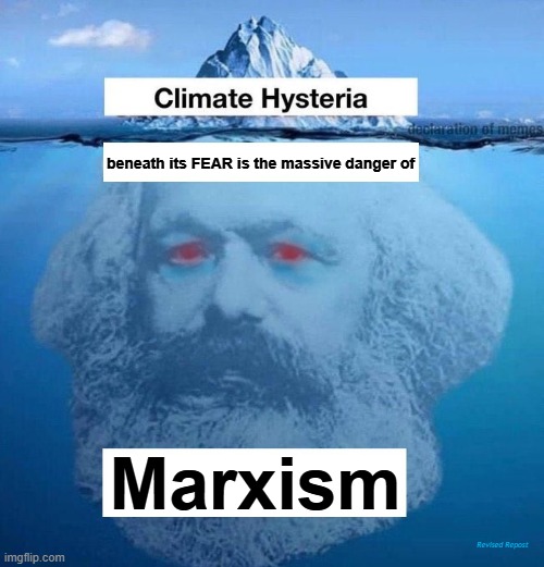The Western World's First Climate Change Lockdowns are in Canada | beneath its FEAR is the massive danger of; Marxism; Revised Repost | made w/ Imgflip meme maker